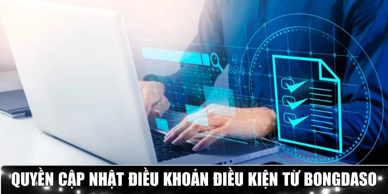 Quyền cập nhật điều khoản theo nhu cầu phát triển