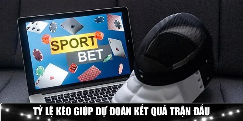 Tỷ lệ kèo giúp dự đoán kết quả trận đấu